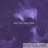 Do You Better (slowed + reverb) - Single