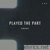 Played the Part - Single