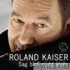 Roland Kaiser - Sag bloß nicht Hello - EP