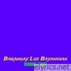 Barangay Luz Bayanihan - Single