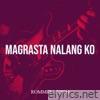 Magrasta Nalang Ko - Single