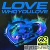 Love Who You Love (SHERELLE's Intelligent Dyke Music Remix) - Single