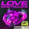 Love Who You Love (KI/KI Remix - Radio Edit) - Single