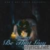 Be That Guy - Single