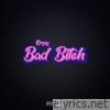 Bad Bitch - Single