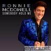 Ronnie McDowell Somebody Hold Me
