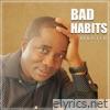 Bad Habits