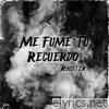 Me Fume Tu Recuerdo - Single