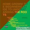 Home Grown! The Beginner's Guide to Understanding the Roots, Vols. 1 & 2