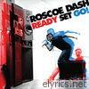 Roscoe Dash - Ready Set Go!