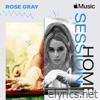 Apple Music Home Session: Rose Gray