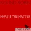 Whats the Matter? - Single