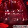 Corações Psicodélicos (Ao Vivo) [feat. Anavitória] - Single