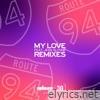 My Love (feat. Jess Glynne) [Remixes] - Single