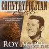 Countrypolitan Classics - Roy Acuff