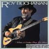 Roy Buchanan - When a Guitar Plays the Blues