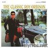 Roy Orbison - The Classic Roy Orbison (Remastered)