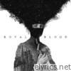 Royal Blood - Royal Blood