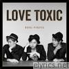 Love Toxic (Deluxe)