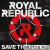 Royal Republic - Save the Nation (Bonus Track Version)
