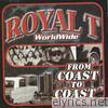 Royal T - From Coast to Coast (Worldwide)