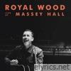 Royal Wood - Royal Wood (Live at Massey Hall)