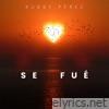 Se Fué (Radio Edit) - Single
