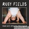 Ruby Fields - Your Dad's Opinion for Dinner - EP