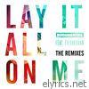 Rudimental - Lay It All on Me (feat. Ed Sheeran) [The Remixes]