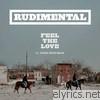 Rudimental - Feel the Love (feat. John Newman) [Remixes] - EP