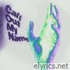 Call out My Name - Single