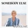 Somebody Else - EP