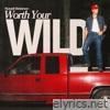 Worth Your Wild - Single