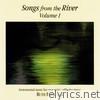 Songs from the River, Vol. 1