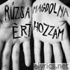 Ruzsa Magdolna - Érj hozzám