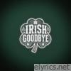 Irish Goodbye - Single