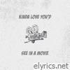 Kinda Love You'd See in a Movie - Single