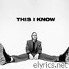This I Know - Single