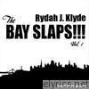 The Bay Slaps!!! Vol. 1