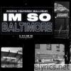 I'm So Baltimore (feat. TSU Terry & MullyMan) - Single