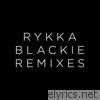 Rykka - Blackie Remixes - EP