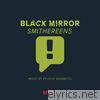 Black Mirror: Smithereens (Original Series Soundtrack)