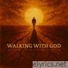 Walking With God - Single
