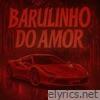 BARULINHO DO AMOR - EP