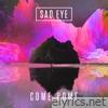Sad Eye - Come Home - Single