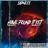 Have Found It Yet - Single