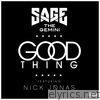 Sage The Gemini - Good Thing (feat. Nick Jonas) - Single