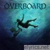 Overboard (feat. Luria) - Single