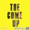 The Come Up - Single