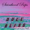 Dull Bliss